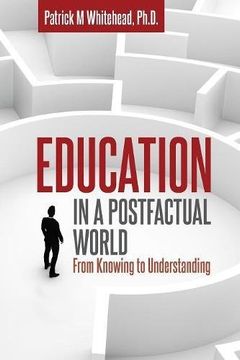 portada Education in a Postfactual World: From Knowing to Understanding