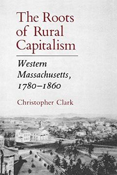 portada The Roots of Rural Capitalism: Western Massachusetts, 1780 1860 (en Inglés)