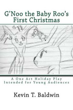 portada G'Noo the Baby Roo's First Christmas: A Holiday Play in One Act for Young Audiences (in English)