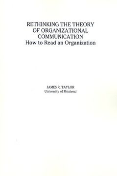 portada rethinking the theory of organizational communication: how to read an organization (in English)