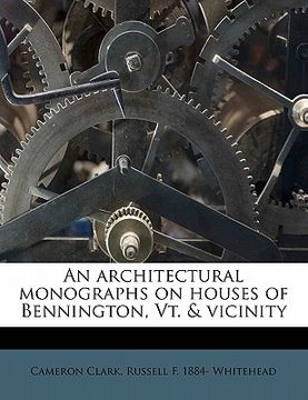 portada an architectural monographs on houses of bennington, vt. & vicinity (en Inglés)
