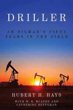 portada Driller: An Oilman'S Fifty Years in the Field (en Inglés)