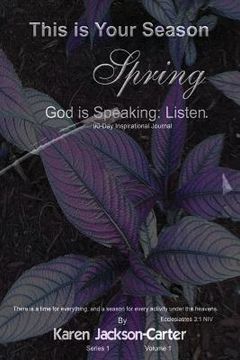portada This Is Your Season Spring: God Is Speaking; Listen (en Inglés)