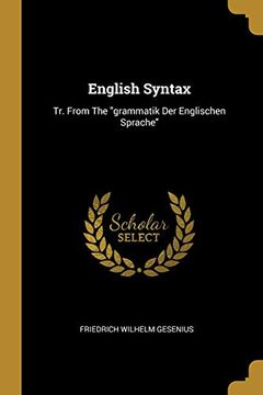 portada English Syntax: Tr. From the "Grammatik der Englischen Sprache" (in English)