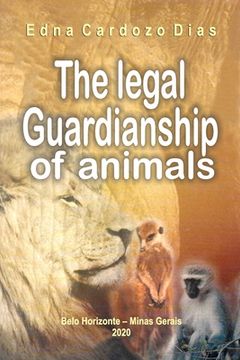 portada The Legal Guardianship of Animals (en Inglés)