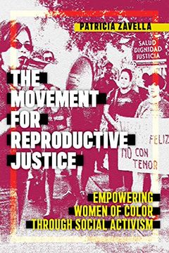 portada The Movement for Reproductive Justice: Empowering Women of Color Through Social Activism (Social Transformations in American Anthropology) 