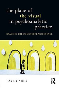 portada The Place of the Visual in Psychoanalytic Practice: Image in the Countertransference (en Inglés)
