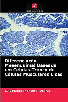 portada Diferenciação Mesenquimal Baseada em Células-Tronco de Células Musculares Lisas (en Portugués)