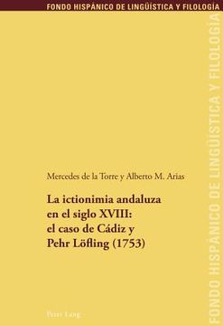 portada la ictionimia andaluza en el siglo xviii: el caso de cadiz y pehr loefling (1753) (in Spanish)