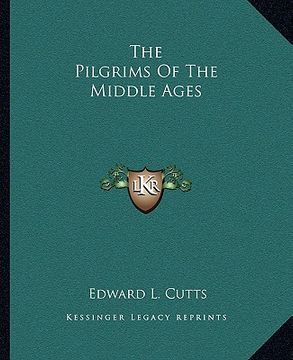 portada the pilgrims of the middle ages (en Inglés)
