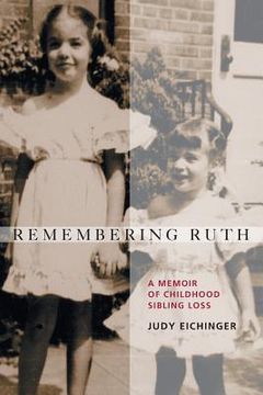 portada Remembering Ruth: A Memoir of Childhood Sibling Loss (en Inglés)