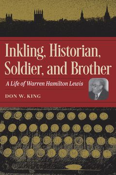 portada Inkling, Historian, Soldier, and Brother: A Life of Warren Hamilton Lewis (en Inglés)