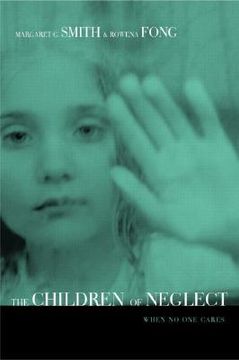 portada Children of Neglect: When No One Cares (en Inglés)