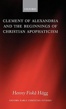portada Clement of Alexandria and the Beginnings of Christian Apophaticism (in English)