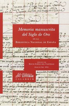portada Memoria Manuscrita Del Siglo De Oro En La Biblioteca Nacional De España (Biblioteca Litterae)
