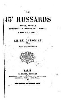 portada Le 13e hussards - Types, profils, esquisses et croquis militaires à pied et à cheval (en Francés)