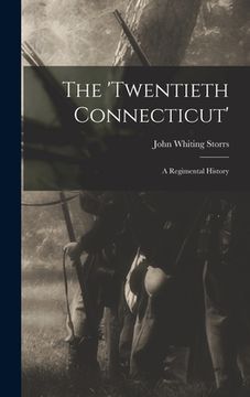 portada The 'Twentieth Connecticut': A Regimental History (en Inglés)