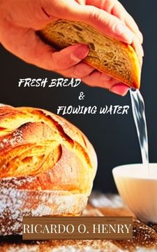 portada Fresh Bread & Flowing Water (en Inglés)