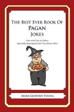 portada The Best Ever Book of Pagan Jokes: Lots and Lots of Jokes Specially Repurposed for You-Know-Who (en Inglés)