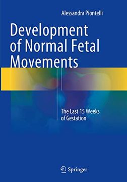 portada Development of Normal Fetal Movements: The Last 15 Weeks of Gestation (en Inglés)