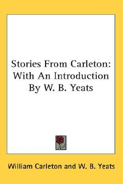 portada stories from carleton: with an introduction by w. b. yeats (en Inglés)
