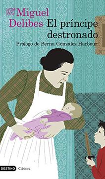 portada El Príncipe Destronado: Prólogo de Berna González Harbour (Destino Clásicos)