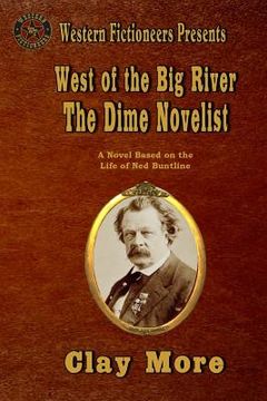 portada West of the Big River: The Dime Novelist
