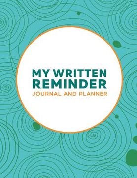 portada My Written Reminder: Journal And Planner (en Inglés)