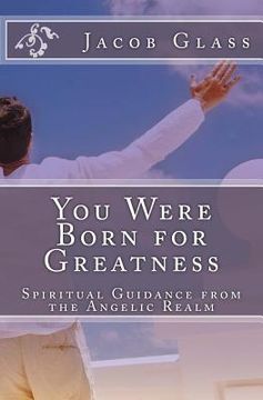 portada You Were Born for Greatness: Spiritual Guidance from the Angelic Realm (en Inglés)