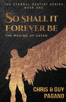 portada So Shall It Forever Be: The Making of Satan (en Inglés)