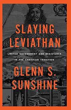 portada Slaying Leviathan: Limited Government and Resistance in the Christian Tradition 