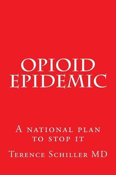 portada Opioid Epidemic: A national plan to stop it (en Inglés)
