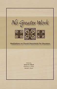portada no greater work: meditations on church documents for educators (en Inglés)