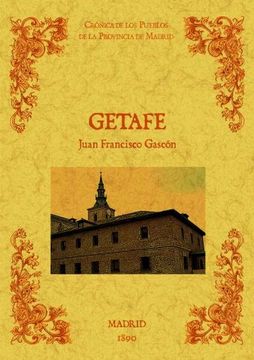 portada Getafe. Biblioteca de la provincia de Madrid: crónica de sus pueblos.