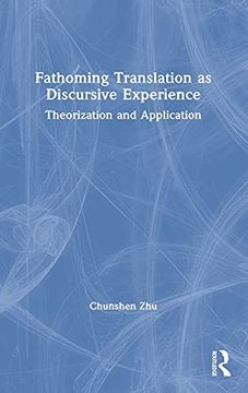 portada Fathoming Translation as Discursive Experience: Theorization and Application 