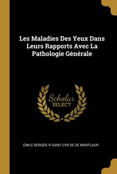 portada Les Maladies des Yeux Dans Leurs Rapports Avec la Pathologie Générale (in French)