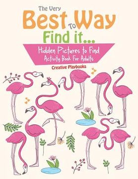 portada The Very Best Way To Find it...Hidden Pictures to Find Activity Book For Adults (en Inglés)