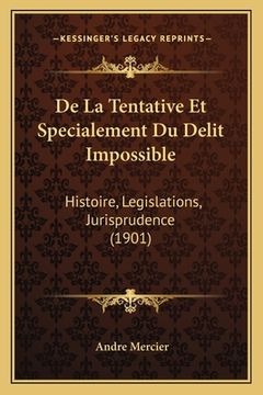 portada De La Tentative Et Specialement Du Delit Impossible: Histoire, Legislations, Jurisprudence (1901) (en Francés)