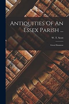 portada Antiquities of an Essex Parish. Great Dunmow (in English)