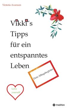 portada Vikki´s Tipps für ein entspanntes Leben: Dein Alltagsbegleiter (en Alemán)