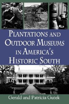 portada plantations and outdoor museums in america's historic south (en Inglés)