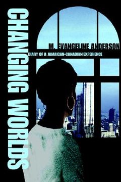 portada changing worlds: diary of a jamaican/canadian experience (en Inglés)