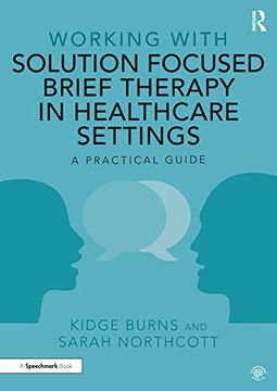 portada Working With Solution Focused Brief Therapy in Healthcare Settings: A Practical Guide (en Inglés)