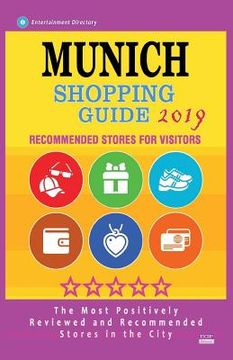 portada Munich Shopping Guide 2019: Best Rated Stores in Munich, Germany - Stores Recommended for Visitors, (Shopping Guide 2019) (en Inglés)