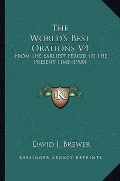 portada the world's best orations v4: from the earliest period to the present time (1900) (in English)