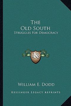 portada the old south: struggles for democracy (en Inglés)