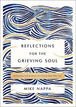 portada Reflections for the Grieving Soul: Meditations and Scripture for Finding Hope After Loss (en Inglés)