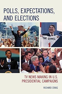 portada Polls, Expectations, and Elections: TV News Making in U.S. Presidential Campaigns