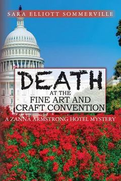 portada DEATH At The Fine Art And Craft Convention: A Zanna Armstrong Hotel Mystery (en Inglés)