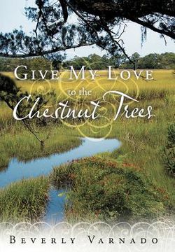 portada give my love to the chestnut trees